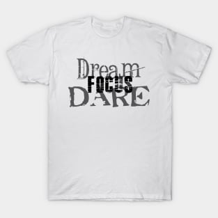 Dream Focus Dare T-Shirt